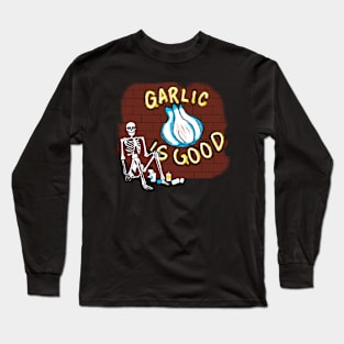 Garlic is Good Long Sleeve T-Shirt